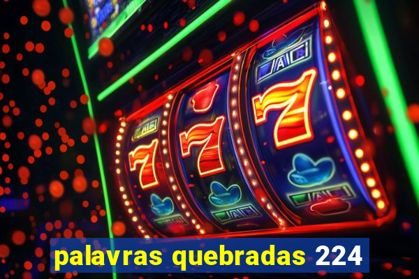 palavras quebradas 224