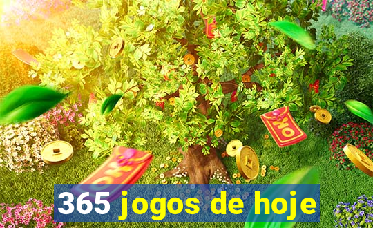 365 jogos de hoje