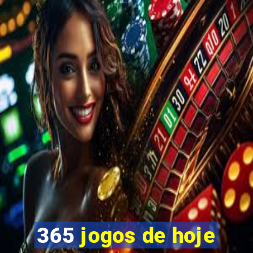 365 jogos de hoje