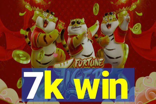7k win