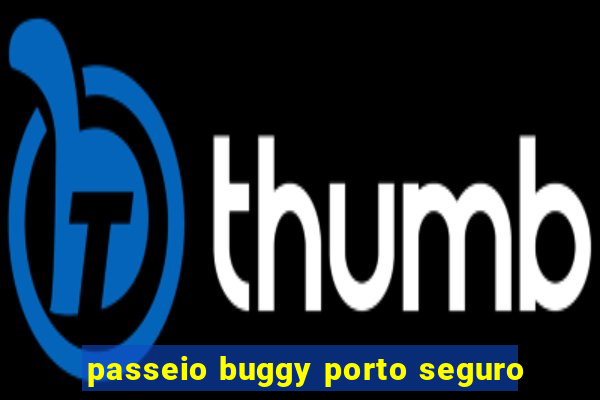 passeio buggy porto seguro
