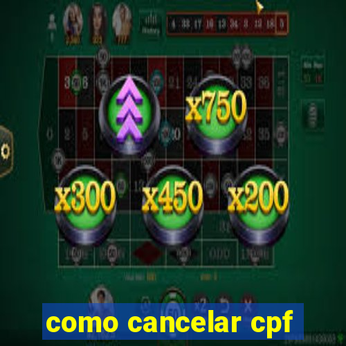 como cancelar cpf