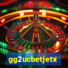 gg2ucbetjetx