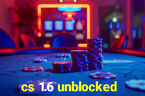 cs 1.6 unblocked