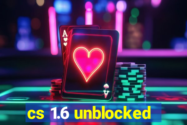 cs 1.6 unblocked