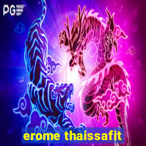 erome thaissafit