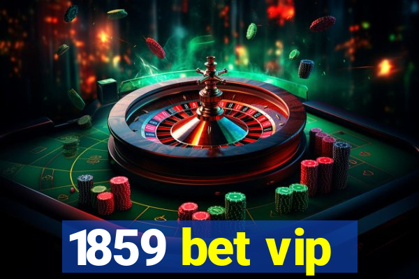 1859 bet vip