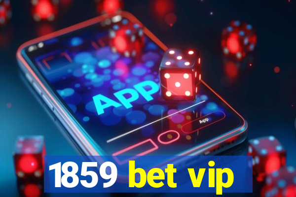 1859 bet vip