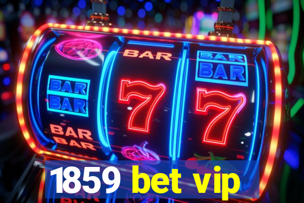 1859 bet vip