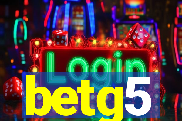 betg5