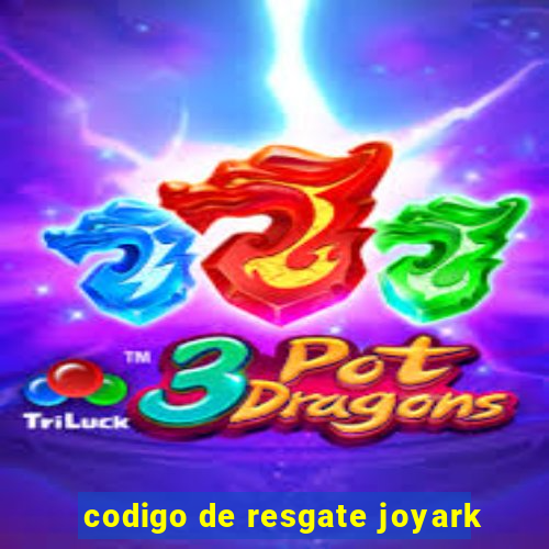 codigo de resgate joyark
