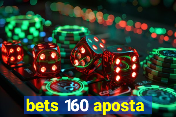bets 160 aposta