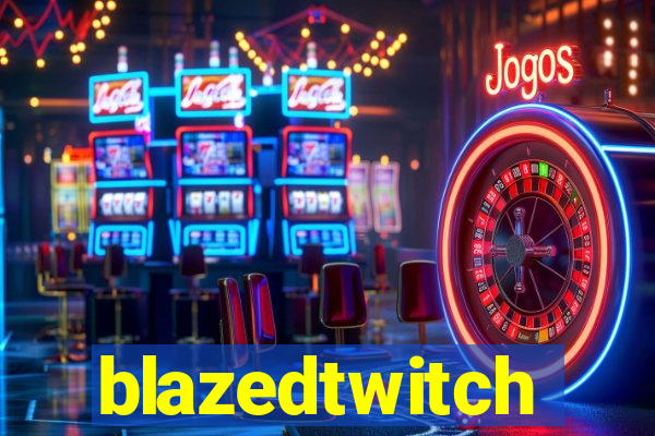 blazedtwitch