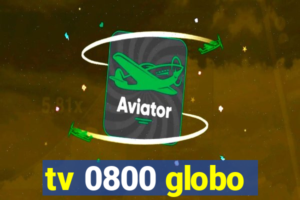 tv 0800 globo