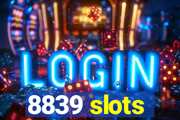 8839 slots