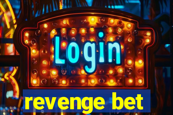 revenge bet