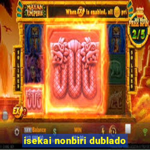 isekai nonbiri dublado