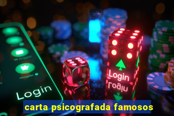 carta psicografada famosos