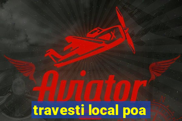 travesti local poa
