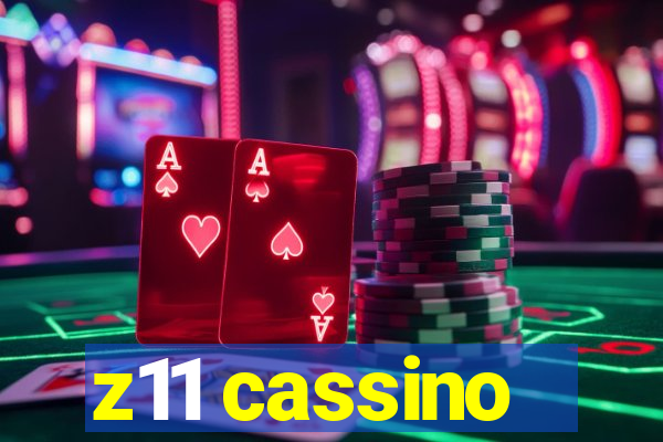 z11 cassino