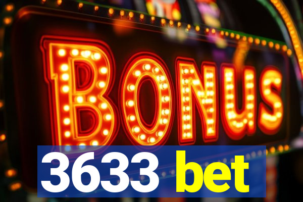 3633 bet