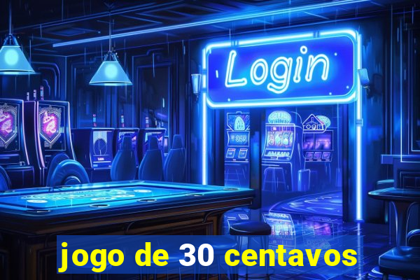 jogo de 30 centavos