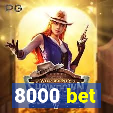 8000 bet
