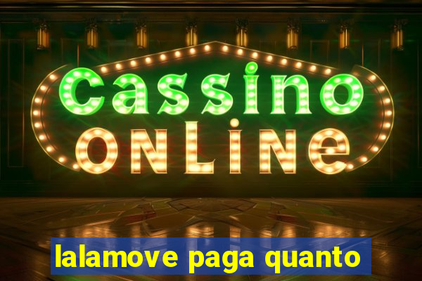 lalamove paga quanto