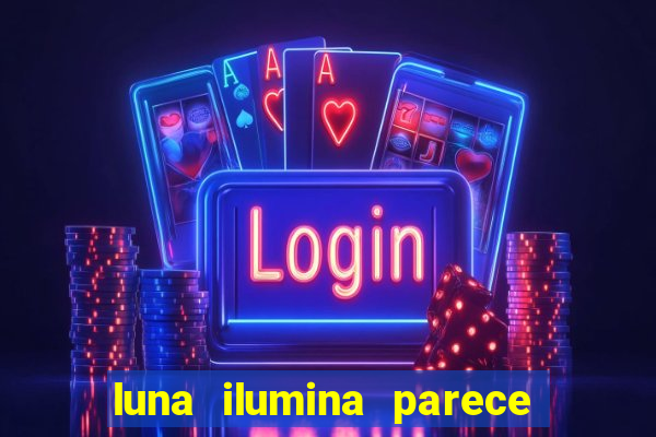 luna ilumina parece com qual perfume importado natura