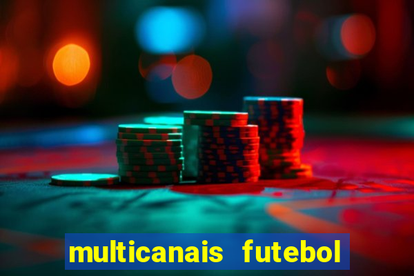 multicanais futebol real madrid