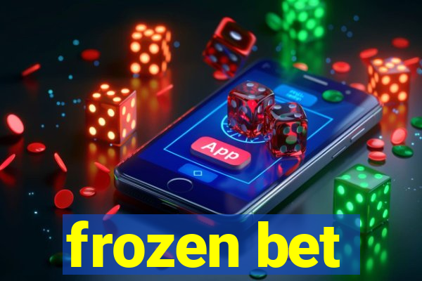 frozen bet