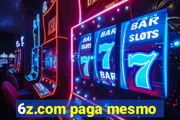 6z.com paga mesmo