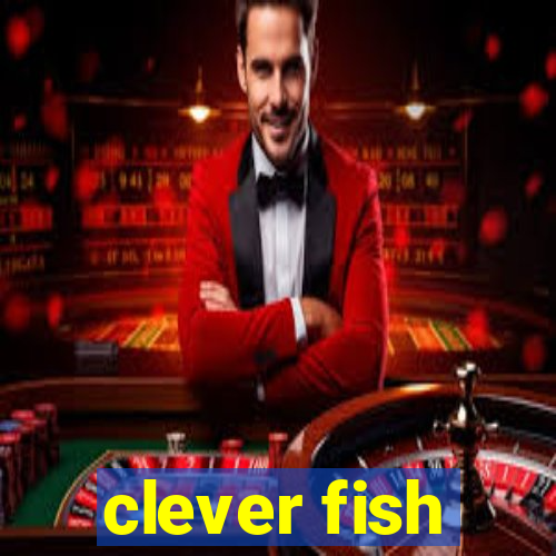 clever fish