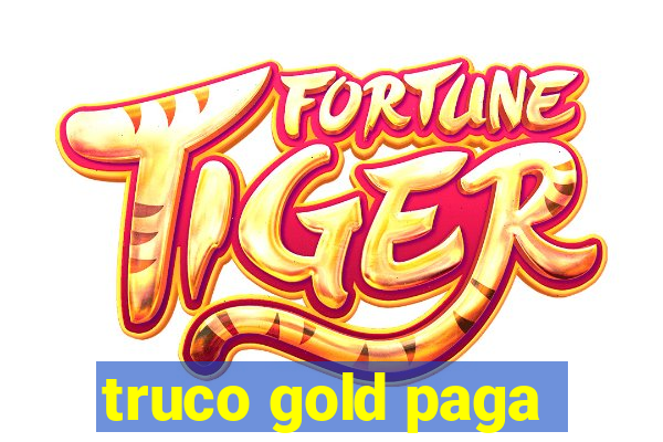 truco gold paga