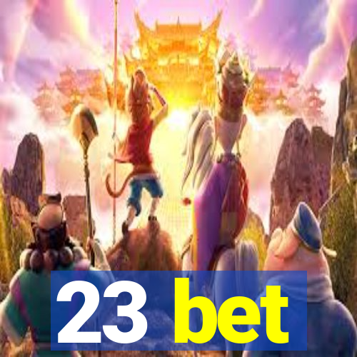 23 bet