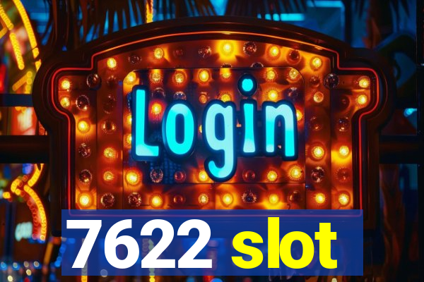 7622 slot