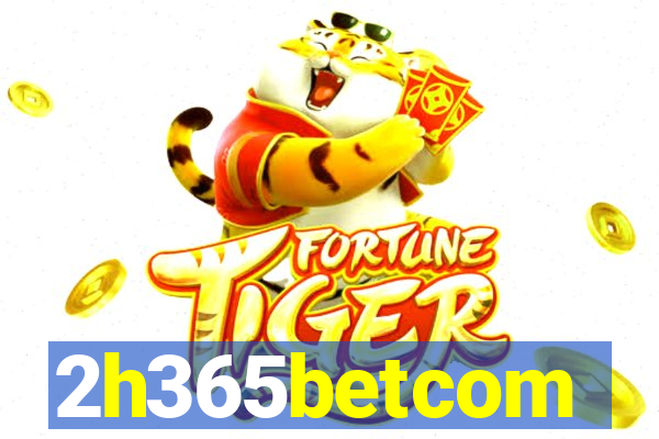 2h365betcom