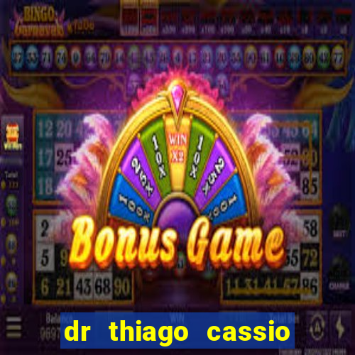 dr thiago cassio santos walmsley de lucena