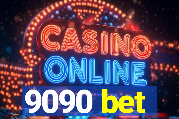 9090 bet