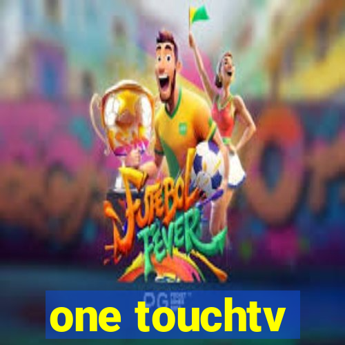 one touchtv