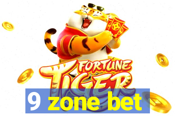 9 zone bet