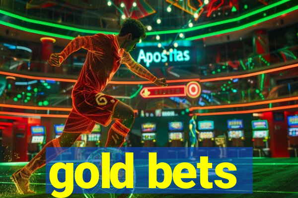 gold bets