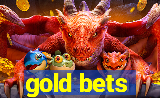 gold bets