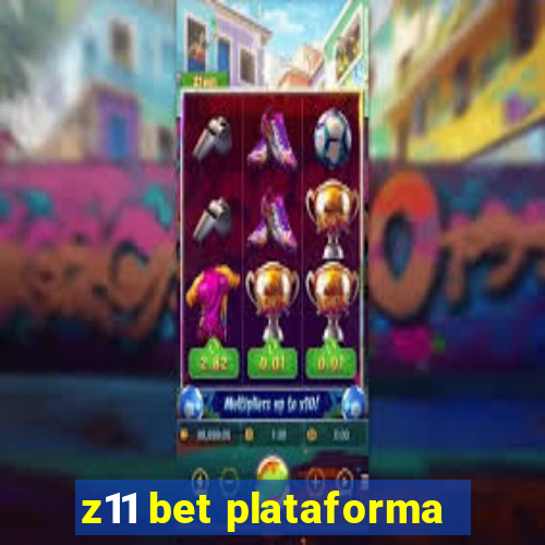 z11 bet plataforma