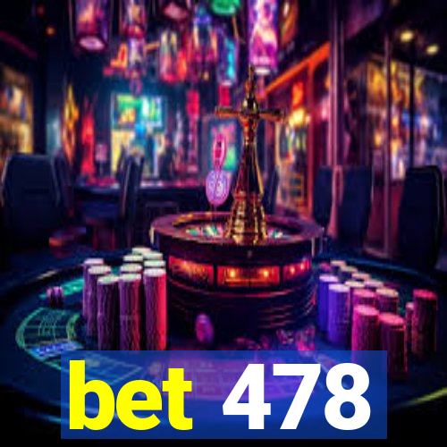 bet 478