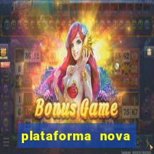 plataforma nova lançada hoje de 10 reais
