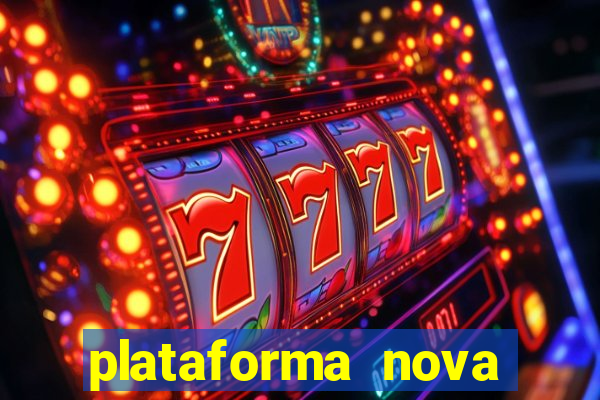 plataforma nova lançada hoje de 10 reais