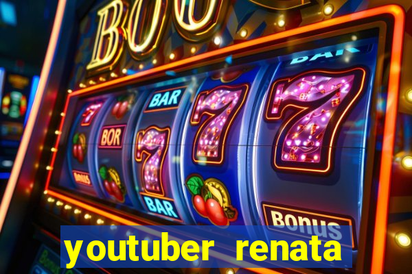 youtuber renata santos nua