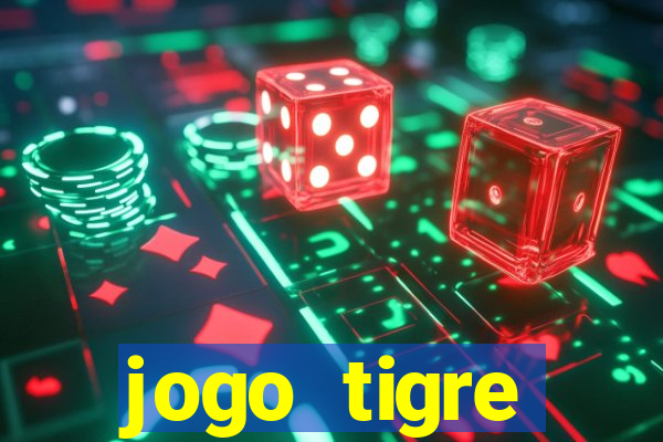 jogo tigre plataforma nova