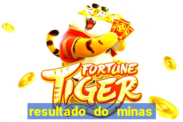 resultado do minas cap hoje